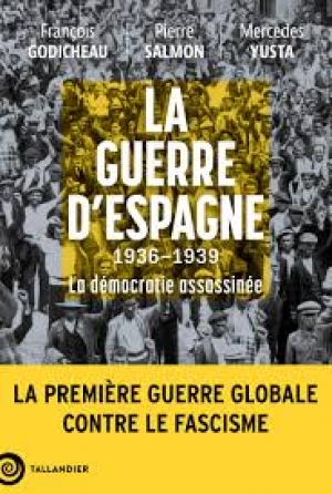 La guerre d'Espagne 1936-1939: la démocratie assassinée
