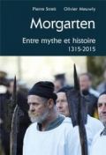 Morgarten : Entre mythe et histoire 1315-2015