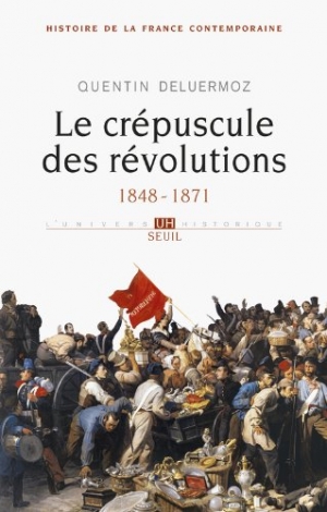 Histoire de la France contemporaine 3. Le crépuscule des révolutions 1848-1871