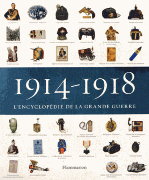 1914-1918 : l’encyclopédie de la Grande Guerre