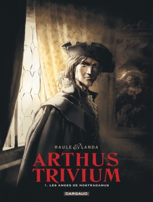 Arthus Trivum, 1 Les anges de Nostradamus