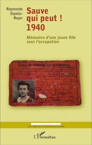 Sauve qui peut ! 1940 Mémoires d’une jeune fille sous l’Occupation