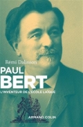 Paul Bert : l’inventeur de l’école laïque