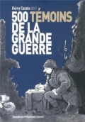 500 témoins de la Grande Guerre