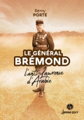 Édouard Brémond: L’anti-Lawrence d’Arabie