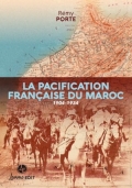 La pacification française du Maroc 1904-1934