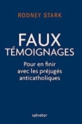 Faux témoignages: Pour en finir avec les préjugés anticatholiques