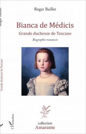 Bianca de Médicis: Grande duchesse de Toscane