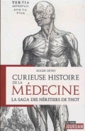 Curieuse histoire de la médecine: la saga des héritiers de Thot