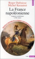 Nouvelle Histoire de la France contemporaine, tome 5 : La France napoléonienne, aspects extérieurs, 1799-1815