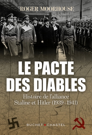 Le pacte des diables: Une histoire de l’alliance entre Hitler et Staline (1939-1941)