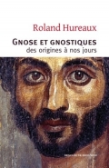 Gnoses et gnostiques des origines à nos jours