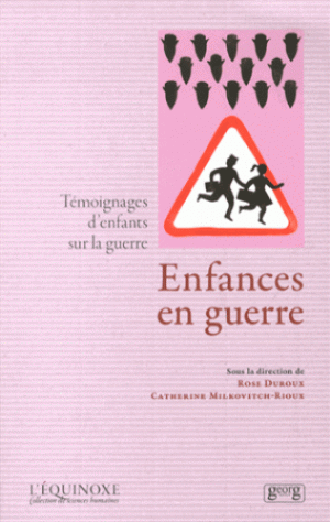 Enfances en guerre. Témoignages d’enfants sur la guerre