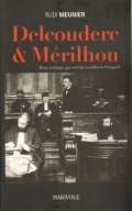 Delcouderc  & Mérilhou : deux scélérats qui ont fait trembler le Périgord