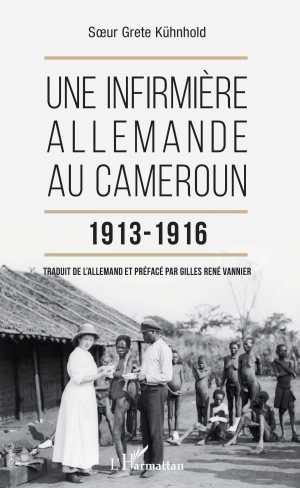 Une infirmière allemande au Cameroun 1913-1916