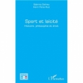 Sport et laïcité: Histoire, philosophie et droit