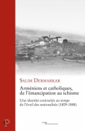 Arméniens et catholiques, de l’émancipation au schisme