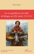 La vie quotidienne des Juifs de Pologne au XIXe siècle (1795-1914)