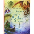 La légende du roi Arthur illustrée