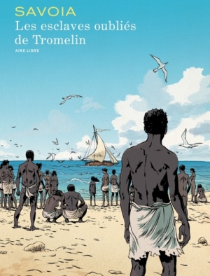 Les esclaves oubliés de Tromelin