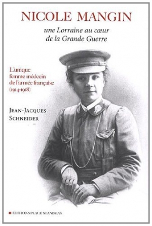 Nicole Mangin : une Lorraine au cœur de la Grande Guerre