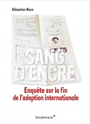 Sang d'encre: Enquête sur la fin de l'adoption internationale