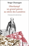 Oberkampf, un grand patron au siècle des Lumières : l'inventeur de la toile de Jouy