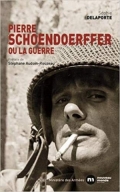 Pierre Schoendoerffer ou la guerre