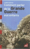 Comment parler de la Grande Guerre aux enfants