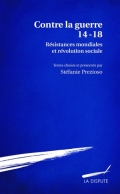 Contre la guerre 14-18: Résistances mondiales et révolution sociale