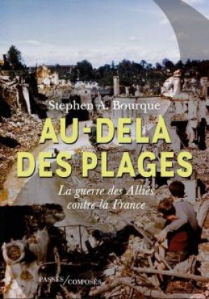 Au-delà des plages: La guerre des Alliés contre la France