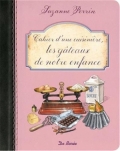 Cahier d’une cuisinière, les gâteaux de notre enfance