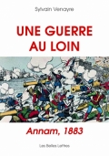 Une guerre au loin Annam 1883