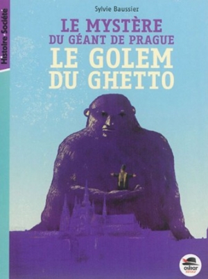 Le mystère du géant de Prague : le golem du ghetto