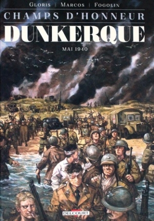 Champs d’honneur: Dunkerque-juin 1940