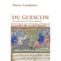 Du Guesclin : vie et fabrique d’un héros médiéval