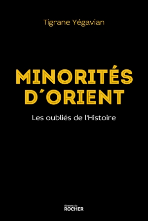 Minorités d’Orient: Les oubliés de l’Histoire