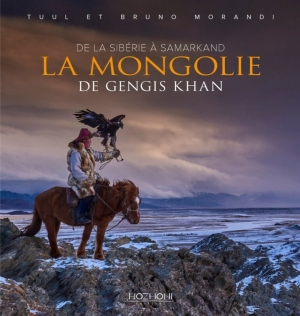 De la Sibérie à Samarkand: la Mongolie de Gengis Khan