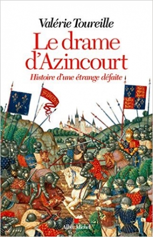 Le drame d’Azincourt : histoire d’une étrange défaite