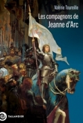 Les compagnons de Jeanne d'Arc. Images d'une société militaire à la fin du Moyen Âge