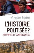 L’histoire politisée? Réformes et conséquences