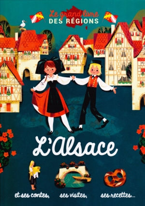 Le grand livre des régions: l'Alsace