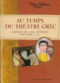Au temps du théâtre grec : journal de Cléo, Athènes 468 avant J.-C
