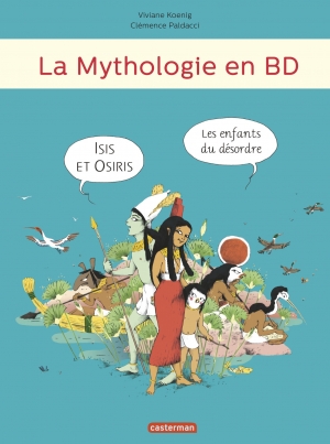 La mythologie en BD: Isis et Osiris, les enfants du désordre