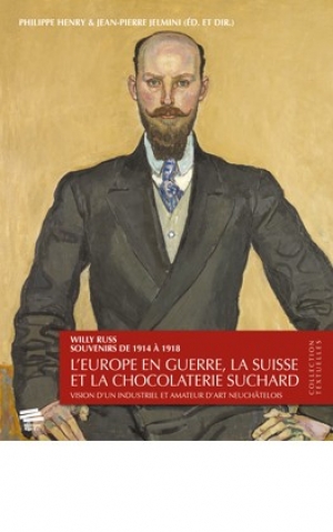 Souvenirs de 1914 à 1918 : L’Europe en guerre, la Suisse et la chocolaterie Suchard