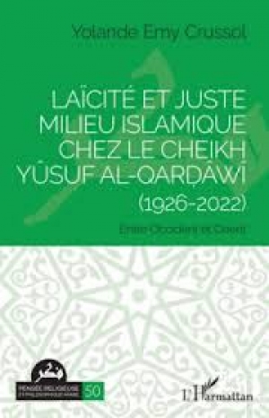 Laïcité et Juste milieu islamique chez le Cheikh Yûsuf al - Qarḍâwî (1926-2022)