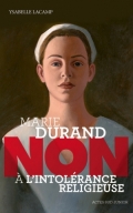 Marie Durand: Non à l’intolérance religieuse